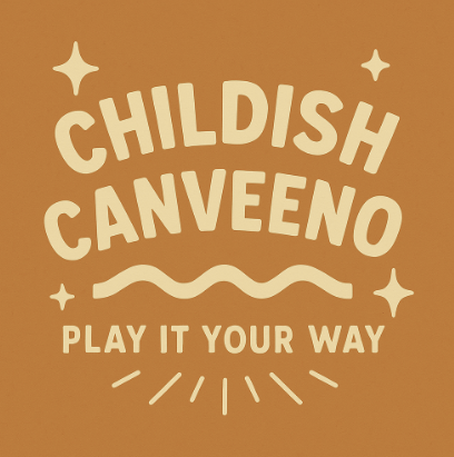 Childish Canveeno — Play it your way